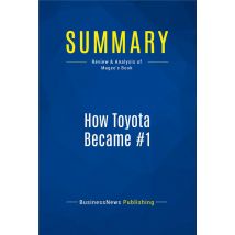 Summary: How Toyota Became #1 : Review And Analysis Of Magee's Book