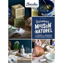 Entretenir Sa Maison Au Naturel - Recettes À Faire Soi-même Et Conseils Pratiques Pour Un Ménage Efficace Et Économique