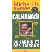 Almanach Du Jardin Et Des Saisons De Michel Lis Le Jardinier