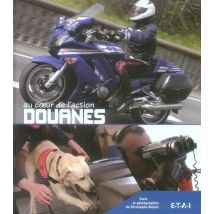 Douanes, Au Coeur De L'Action