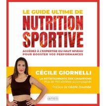 Le Guide Ultime De La Nutrition Sportive : Accédez À L'Expertise Du Haut Niveau Pour Booster Vos Performances