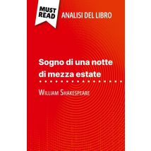 Sogno Di Una Notte Di Mezza Estate Di William Shakespeare (analisi Del Libro) : Analisi Completa E Sintesi Dettagliata Del Lavoro