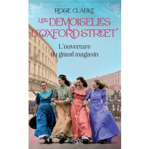Les Demoiselles D'Oxford Street Tome 1 : L'Ouverture Du Grand Magasin