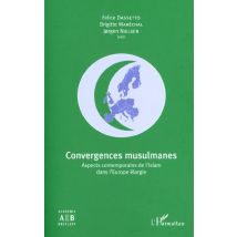 Convergences Musulmanes Aspects Contemporain De L'Islam Dans L'Europe Elargie