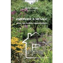 Jardinage Et Menage Avec Les Huiles Essentielles
