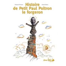 Histoire De Petit Paul Poltron Le Forgeron