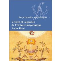 Vérités Et Légendes De L'Histoire Maçonnique