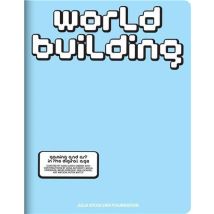 Worldbuilding Gaming And Art In The Digital Age