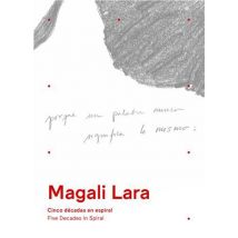 Magali Lara : Five Decades In Spiral