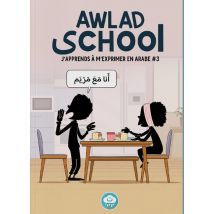 Awlad School : J'Apprends À M'Exprimer En Arabe Tome 3