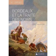 Tout Comprendre : Bordeaux Et La Traite Des Noirs