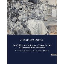 Le Collier De La Reine - Tome I - Les Mémoires D'Un Médecin