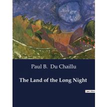 The Land Of The Long Night : Journey Into The Arctic: Exploring The Land Of The Long Night