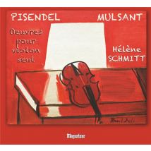 Pisendel - Mulsant : Oeuvres Pour Violon Seul