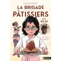 La Brigade Des Pâtissiers Avec Silax Tome 1 : Le Défi D'Emmy
