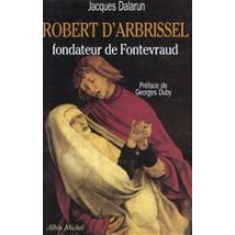 Robert D'Arbrissel Fondateur De Fontevraud