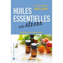 Huiles Essentielles Anti-stress - 50 Stress De La Vie Quotidienne