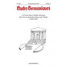 Etudes Germaniques - N°4-2024 : Le Choeur Dans Le Théâtre Allemand / Der Chor Im Deutschen Drama Und Theater (1640-2020)