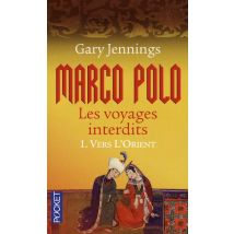 Marco Polo, Les Voyages Interdits Tome 1 - Vers L'Orient
