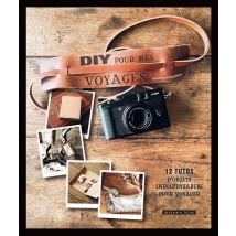 Diy Pour Mes Voyages - 12 Tutos Pour Préparer Sa Valise