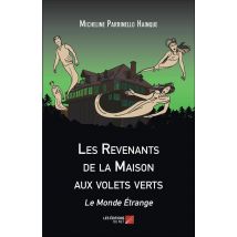 Les Revenants De La Maison Aux Volets Verts - Le Monde Étrange