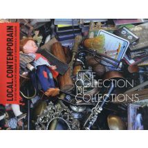 Local Contemporain - Une Collection De Collections