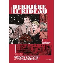 Derrière Le Rideau : Simone Signoret Et Yves Montand