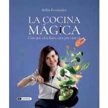 La Cocina Mágica : Cien Por Cien Keto, Cien Por Cien Tú