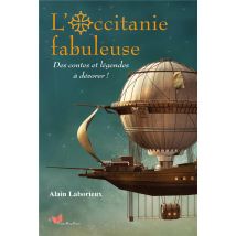 L'Occitanie Fabuleuse : Des Contes Et Légendes À Dévorer !