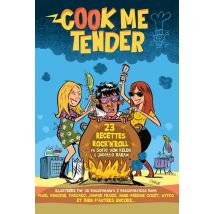 Cook Me Tender : 23 Recettes Rock'n'roll