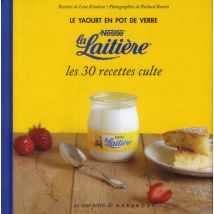 Yaourt La Laitière - Les 30 Recettes Culte