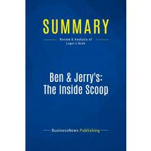 Summary: Ben & Jerry's: The Inside Scoop : Review And Analysis Of Lager's Book