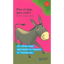 Pas Si Âne Que Cela ! - Un Conte Pour Apprendre Le Respect Et L'Attention