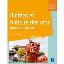 Dictées Et Histoires Des Arts - Autour Du Monde - Ce2