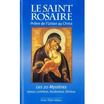 Le Saint Rosaire - Prière De L'Union Au Christ - Les 20 Mystères