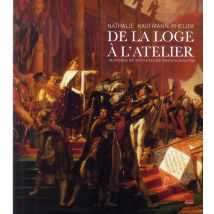 De La Loge À L'Atelier - Peintres Et Sculpteurs Francs-maçons