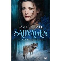Sauvages Tome 2 : La Cité Des Loups