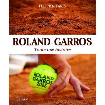 Roland Garros 2025 : Toute Une Histoire