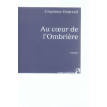 Au Coeur De L'Ombrière