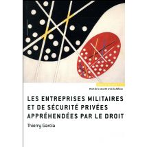 Les Entreprises Militaires Et De Sécurité Privées Appréhendées Par Le Droit
