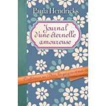 Journal D'Une Éternelle Amoureuse - Confidences Sur Dieu, Les Garçons Et Moi