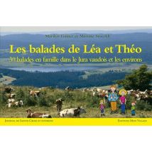 Les Balades De Léa Et Théo. 30 Balades En Famille Dans Le Jura Vaudois Et Les Environs