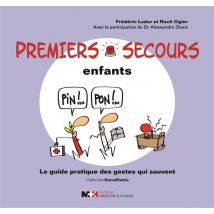 Premiers Secours Enfant - Le Guide Pratique Des Gestes Qui Sauvent