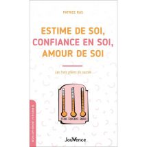 Estime De Soi, Confiance En Soi, Amour De Soi - Les Trois Pilliers Du Succès
