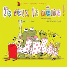 Petit Crapaud Rouge T.2 - Je Veux Le Même !