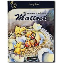 The Adventures Of A Duckling Named Mattock - An Almost True Story Of A Little Brave Duckling