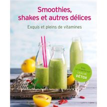 Smoothies, Shakes Et Autres Délices