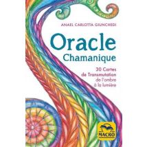 Oracle Chamanique - 30 Cartes De Transmutation De L'Ombre À La Lumière