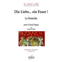 Die Liebe... Ein Feuer ! La Pentecôte Pour Orgue