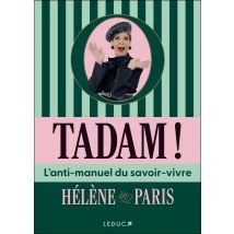 Tadam ! : L'Anti-manuel Du Savoir-vivre